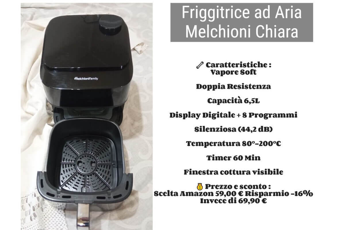 Friggitrice ad aria Melchioni Chiara con doppia resistenza e funzione vapore Friggitrice ad aria con doppia resistenza Melchioni Chiara, display digitale e funzione vapore, offerta Amazon